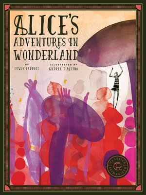 cover image of Classics Reimagined Alice's Adventures in Wonderland